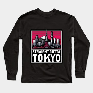 Straight OUTTA TOKYO Long Sleeve T-Shirt